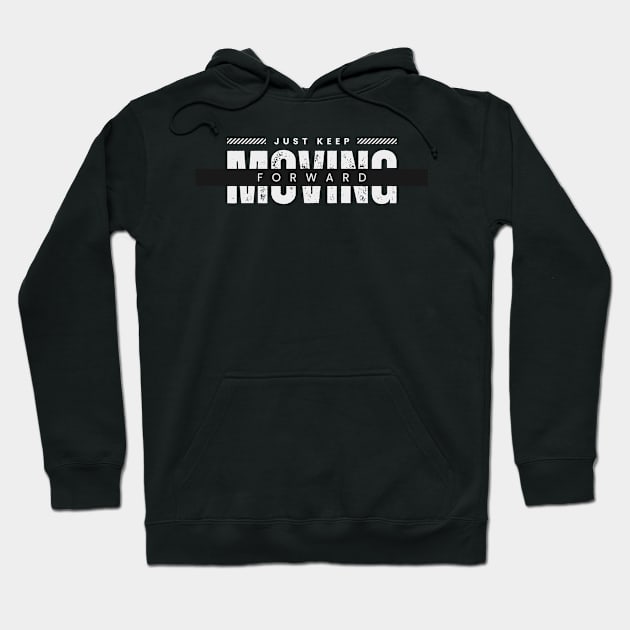 just keep moving forward Hoodie by baha2010